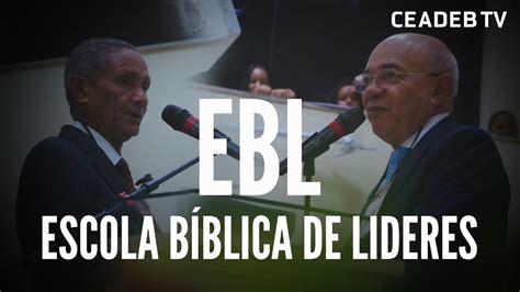 Ebl Escola Bíblica De Lideres Com O Pr José Carlos De Lima E Pr