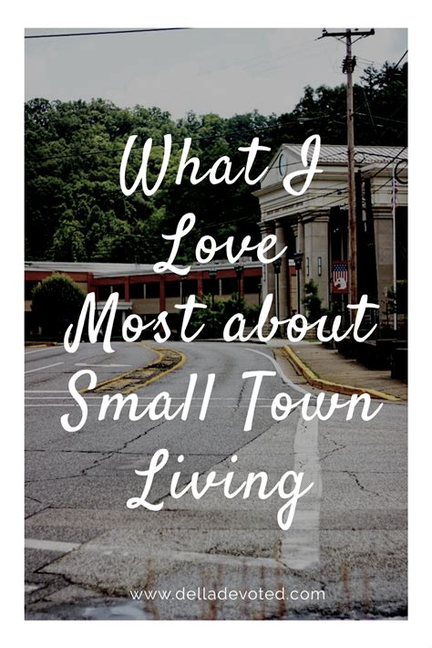 What I Love Most About Small Town Living Small Town Quotes, Prayer ...