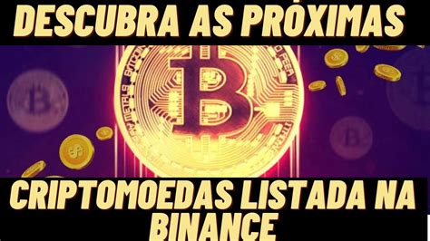 DESCUBRA AS PRÓXIMAS CRIPTOMOEDAS A SER LISTADA NA BINANCE YouTube