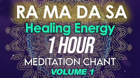 Ra Ma Da Sa Hour Meditation Chant For Healing Energy To One And All