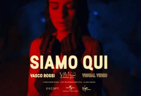 Siamo Qui Testo E Significato Del Nuovo Singolo Di Vasco Rossi Zon