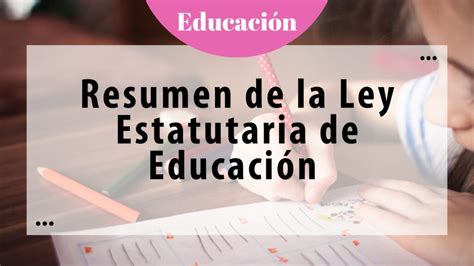 Resumen de la Ley Estatutaria de Educación Plataforma Colombiana de