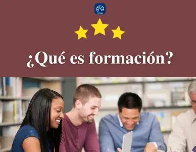 Qué es formación Concepto y Ejemplos