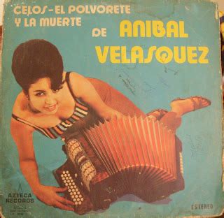 Ritmo Tropical Cumbia Del Ayer Anibal Velasquez Celos El Polvorete Y