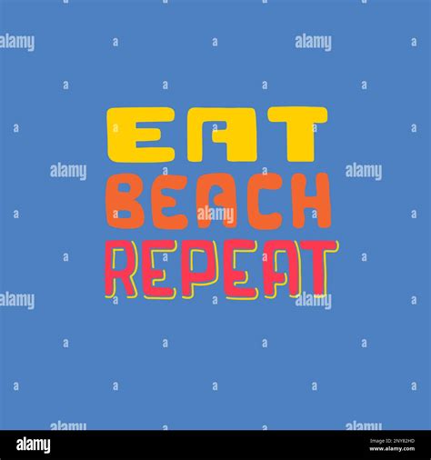 Eat Beach Repeat Hand Drawn Beach Slogan Stock Vector Image And Art