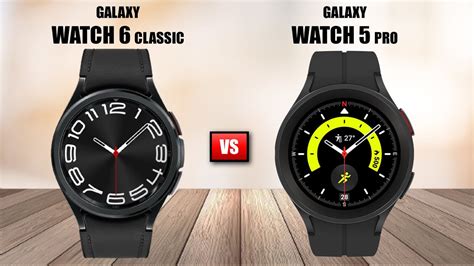 Samsung Galaxy Watch 6 Classic Vs Galaxy Watch 5 Pro Youtube