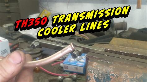 Th350 Transmission Cooler Lines And Linkage Problems We Use Ni Copp For The Lines Youtube