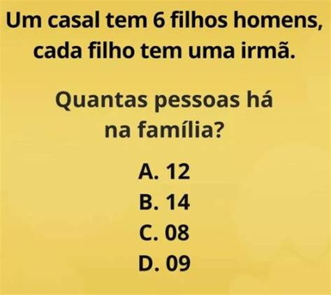 Resposta um casal tem 6 filhos homens cada filho tem uma irmã