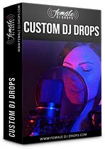 Custom DJ Drops - Female DJ Drops | DJ Drops