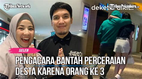 Pengacara Bantah Isu Perceraian Desta Dan Natasha Rizki Karena Orang