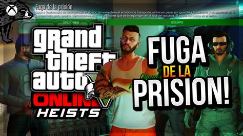 GTA Online Heist FUGA DE LA PRISION 2 Golpe Completo Guia