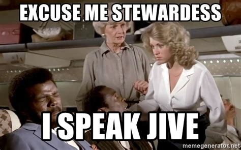 Excuse Me Stewardess I Speak Jive Airplane Jive Meme Generator