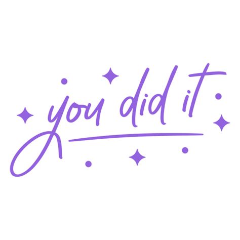 You Did It Lettering Color Quote Png And Svg Design For T Shirts