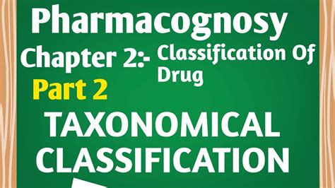 Pharmacognosy Chapter Part Classification Of Crude Drug Taxonomical