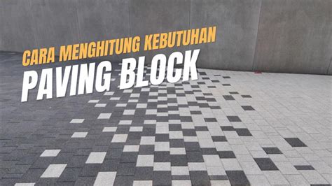 Cara Menghitung Kebutuhan Paving Block Panduan Lengkap NIU Karya Mandiri