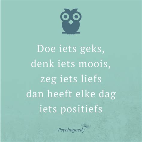 Leuke Quote Over Positief Zijn Ook Toepasselijk Voor Positief Opvoeden