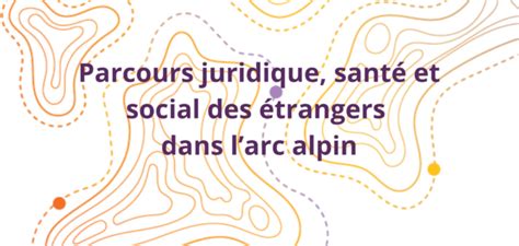 Parcours Juridique Sant Et Social Des Trangers Res Dans L Arc Alpin