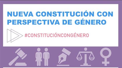 Nueva Constitución Con Perspectiva De Género Nada Sin Nosotras