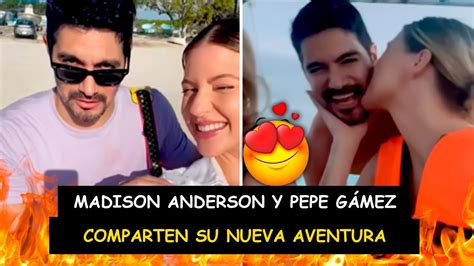 Madison Anderson Y Pepe G Mez M S Enamorados Que Nunca Comparten Su