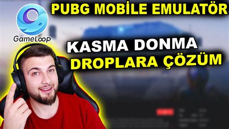 GAMELOOP KASMA DONMA SORUNU 2021 PUBG MOBİLE DROP SORUNU PUBG