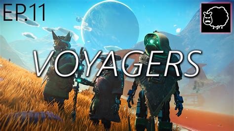 Voyagers Expedition Ep No Man S Sky Youtube