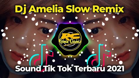 Dj Amelia Slow Remix Sound Tik Tok Terbaru No Copyright Music