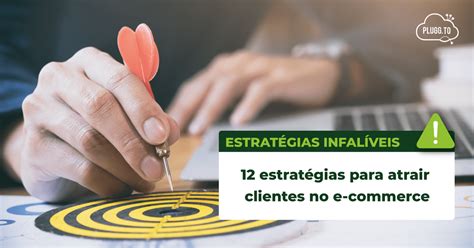 Veja Estrat Gias Para Atrair Clientes No E Commerce