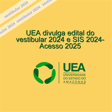 UEA Divulga Edital Do Vestibular 2024 E SIS Acesso 2025 Portal De