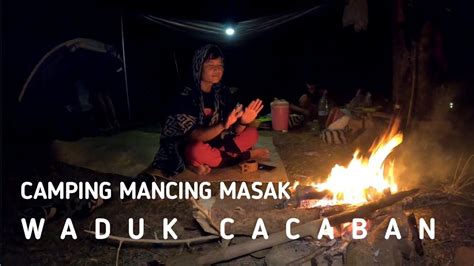 Camping Ceria Di Waduk Cacaban Tegal Youtube