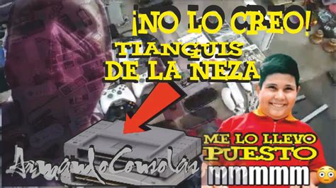 Chachareando en tianguis del estado de México Cacería gamer en el