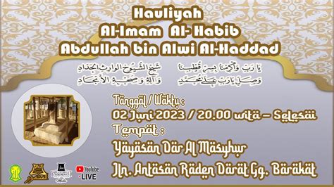 🔴live Hauliyah Al Imam Al Habib Abdullah Bin Alwi Al Haddad Youtube