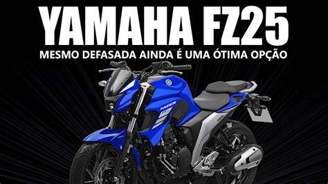 Yamaha FZ25 mesmo defasada ainda é uma ótima opção YouTube