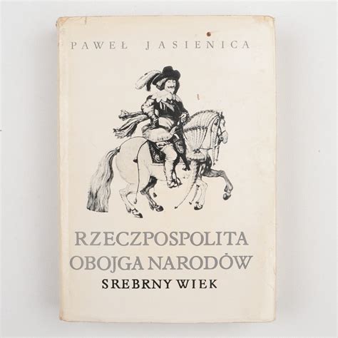 Rzeczpospolita Obojga Narod W Srebrny Wiek Reda Kup Teraz Na