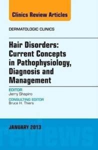 Hair Disorders Current Concepts In Pathophysiology Diagnosis And