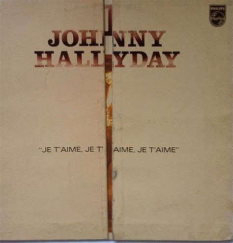 Cotes Vinyle Je T Aime Je T Aime Je T Aime Par Johnny Hallyday