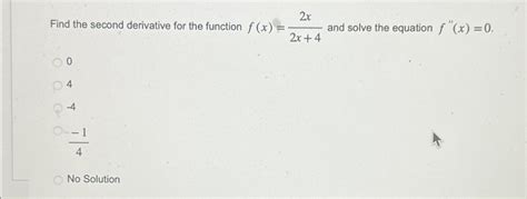 Solved Find The Second Derivative For The Function