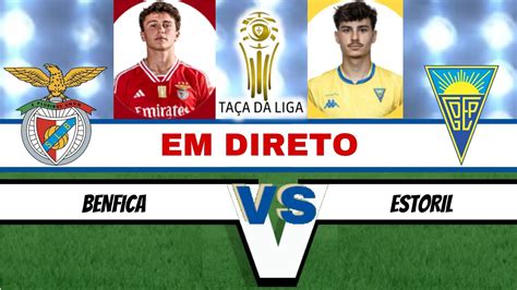 BENFICA X ESTORIL 1 2 pen EM DIRETO TAÇA DA LIGA ALLIANZ CUP MEIA