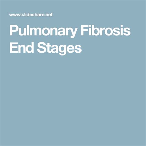 Pulmonary Fibrosis End Stages | Pulmonary fibrosis, Pulmonary, Health ...