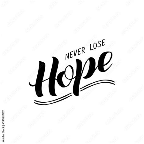 Vector Illustration Of Never Lose Hope Lettering For Banner Postcard Poster Clothes