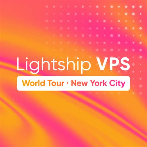 Lightship VPS World Tour 2022 Niantic Lightship