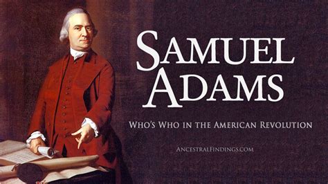 Whos Who In The American Revolution Samuel Adams Ancestral Findings