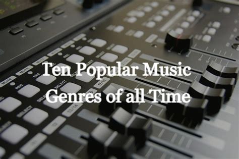 Ten Popular Music Genres of all Time?