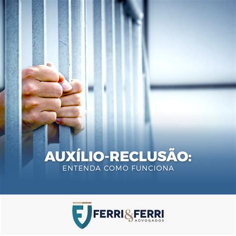 Auxílio reclusão entenda como funciona