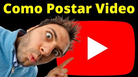 Como Postar Video No Youtube Forma Correta Pelo Celular Youtube