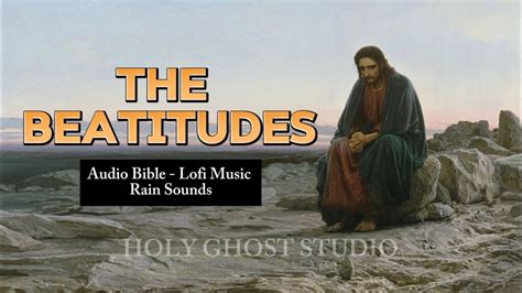 The Beatitudes Audio Bible Lofi Music Rain For Sleep Study