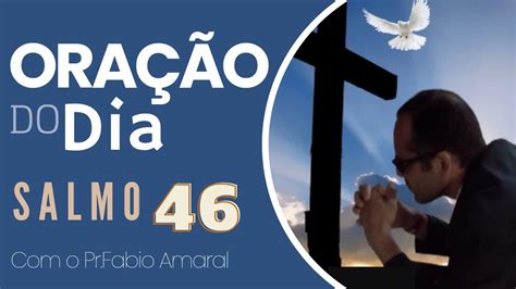 Qua 06 de set 2023 ORAÇÃO DO DÍA O SALMO 46 YouTube