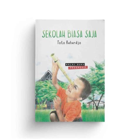 Sekolah Biasa Saja Toto Rahardjo Balai Buku Progresif