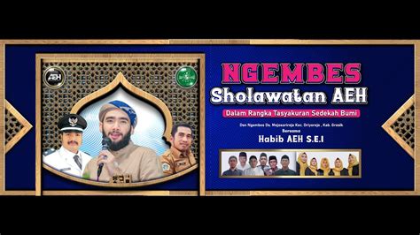 Ngembes Sholawatan Aeh Bersama Habib Ahmad Al Hadar S E I Youtube