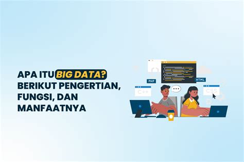 Apa Itu Big Data Berikut Pengertian Fungsi Dan Manfaatnya PT Sapta