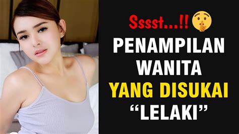 6 PENAMPILAN WANITA YANG DISUKAI LELAKI YouTube